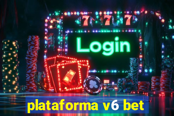 plataforma v6 bet